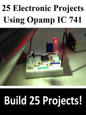cover image of 25 Electronic Projects Using Opamp IC 741